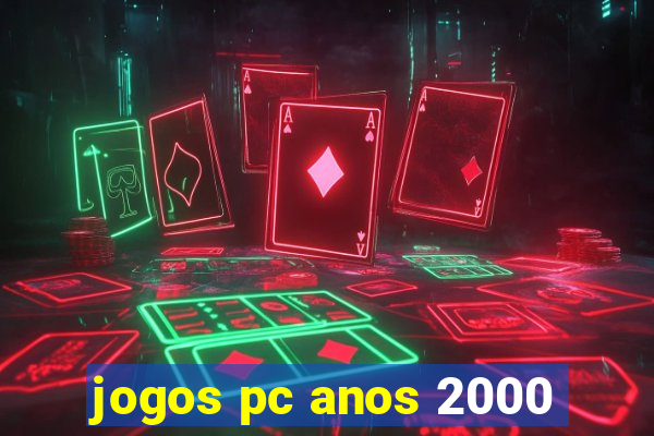 jogos pc anos 2000